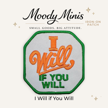 I Will if U Will Embroidered Patch- RTS