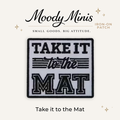 Take It To The Mat Embroidered Patch