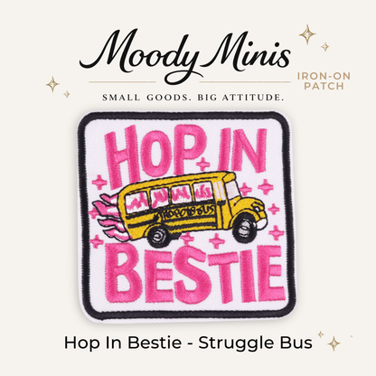 Hop In Bestie-Struggle Bus Embroidered Patch