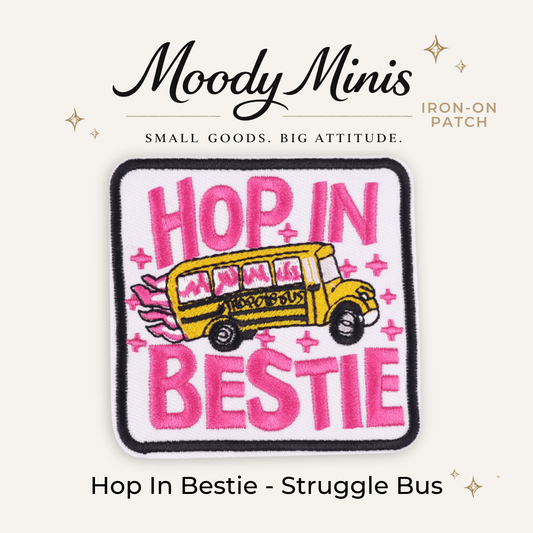 Hop In Bestie-Struggle Bus Embroidered Patch