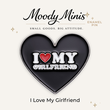 I Love My Girlfriend Enamel Pin