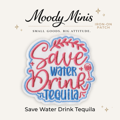 Save Water Drink Tequila Embroidered Patch