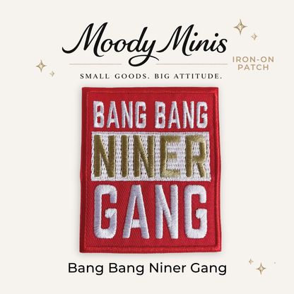 Bang Bang Niner Gang Embroidered Patch