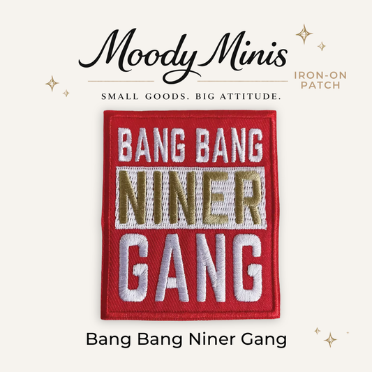 Bang Bang Niner Gang Embroidered Patch