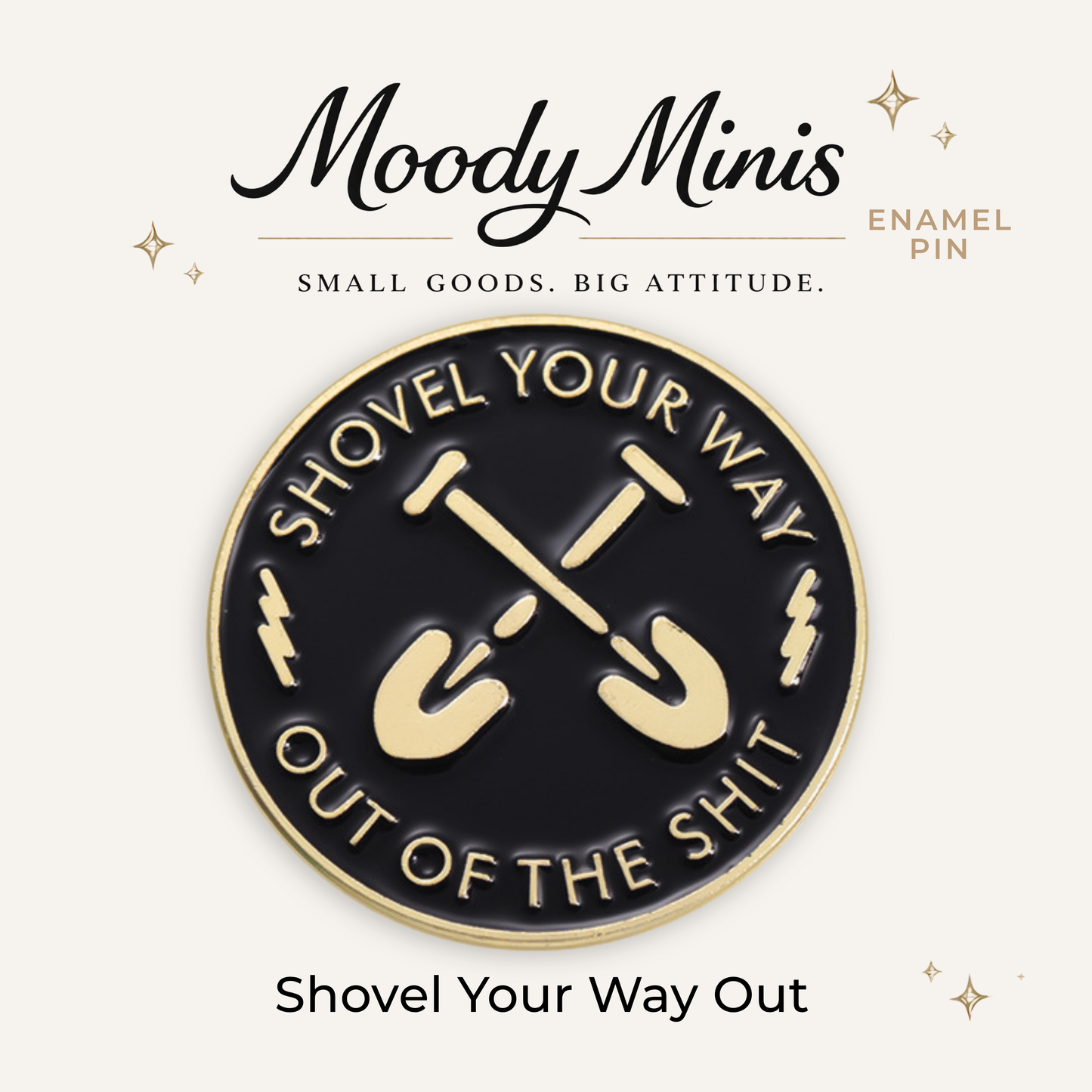 Shovel Your Way Out Enamel Pin