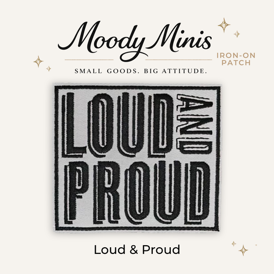 Loud & Proud Embroidered Patch- RTS
