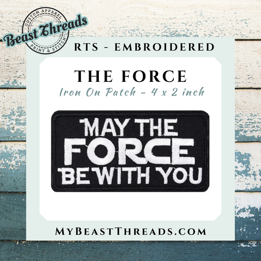 The Force Embroidered Patch- RTS