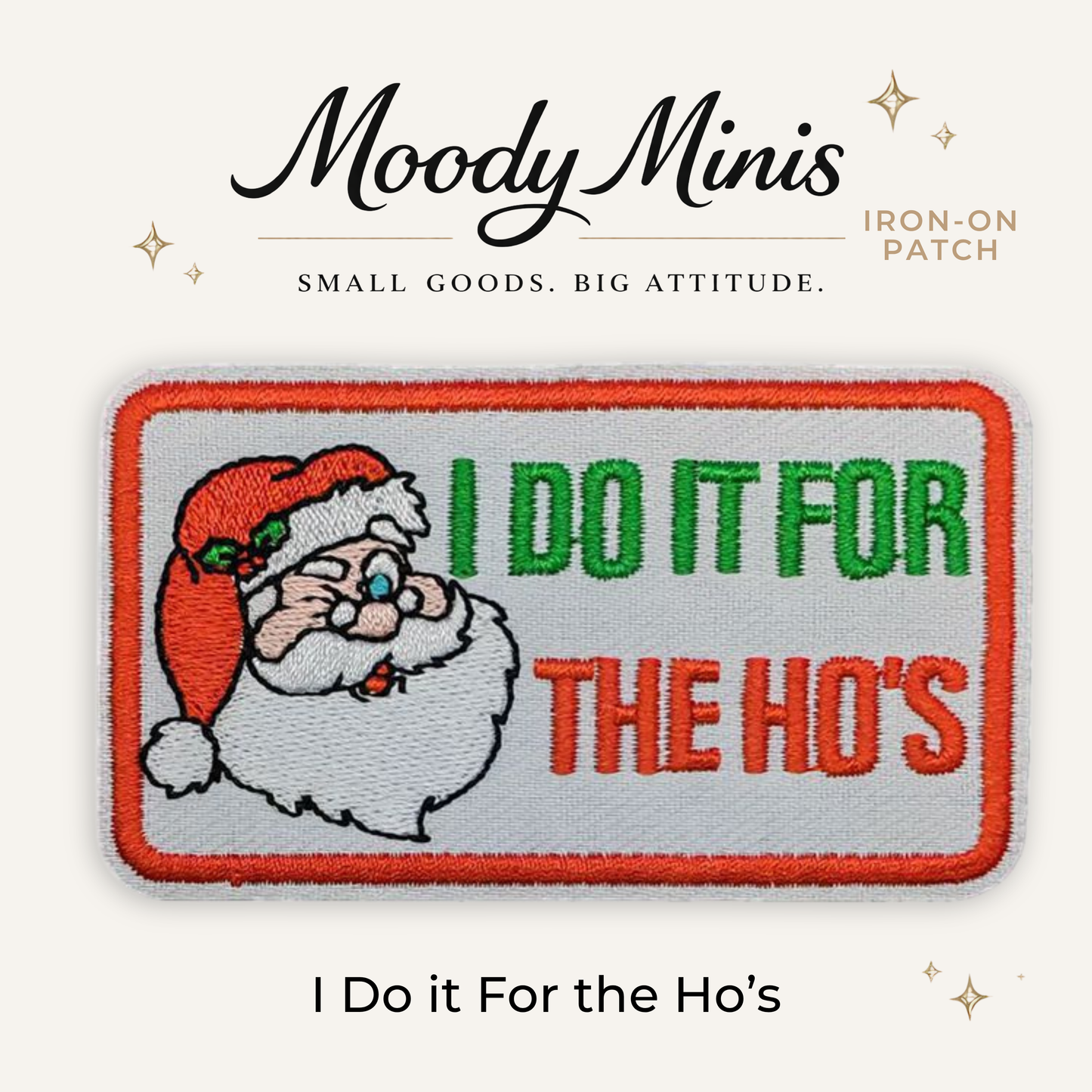 I Do it For the Ho's Embroidered Patch- RTS