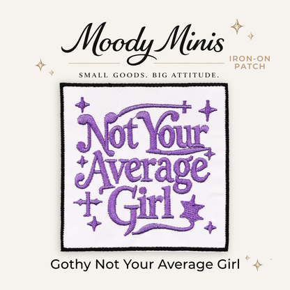 Gothy Not Your Average Girl Embroidered Patch