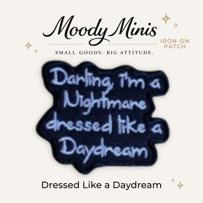 Nightmare Dressed Daydream Embroidered Patch- RTS