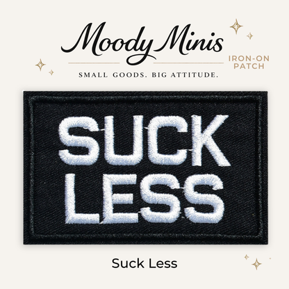 Suck Less Embroidered Patch- RTS