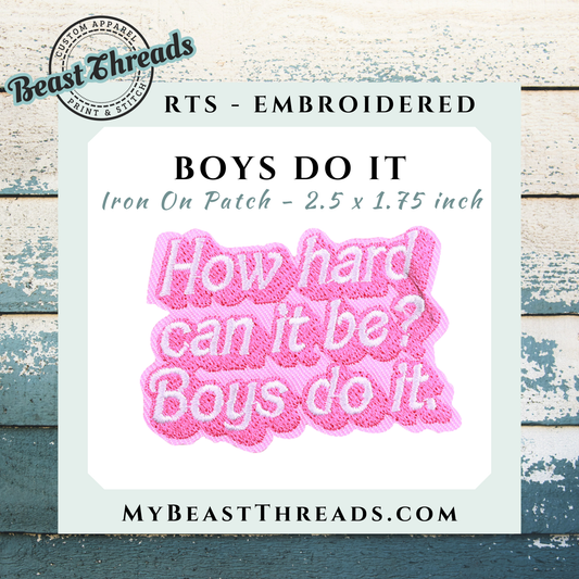 Boys Do It Embroidered Patch- RTS