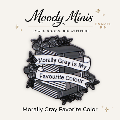 Morally Grey is My Fav Color Enamel Pin