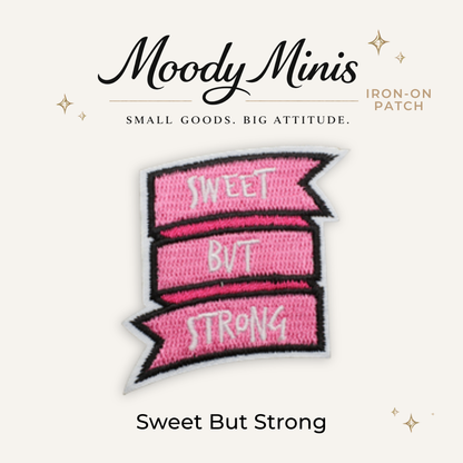 Sweet But Strong Embroidered Patch- RTS
