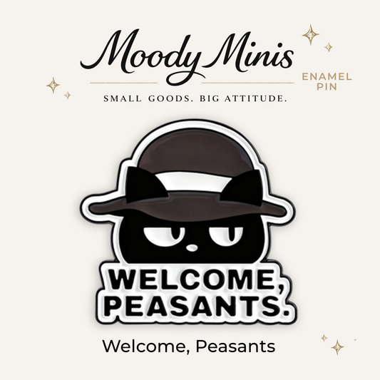 Welcome Peasants Enamel Pin