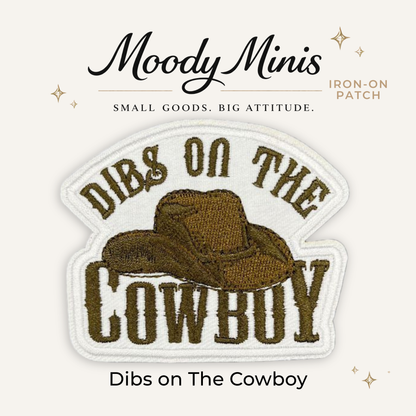 Dibs on The Cowboy Embroidered Patch