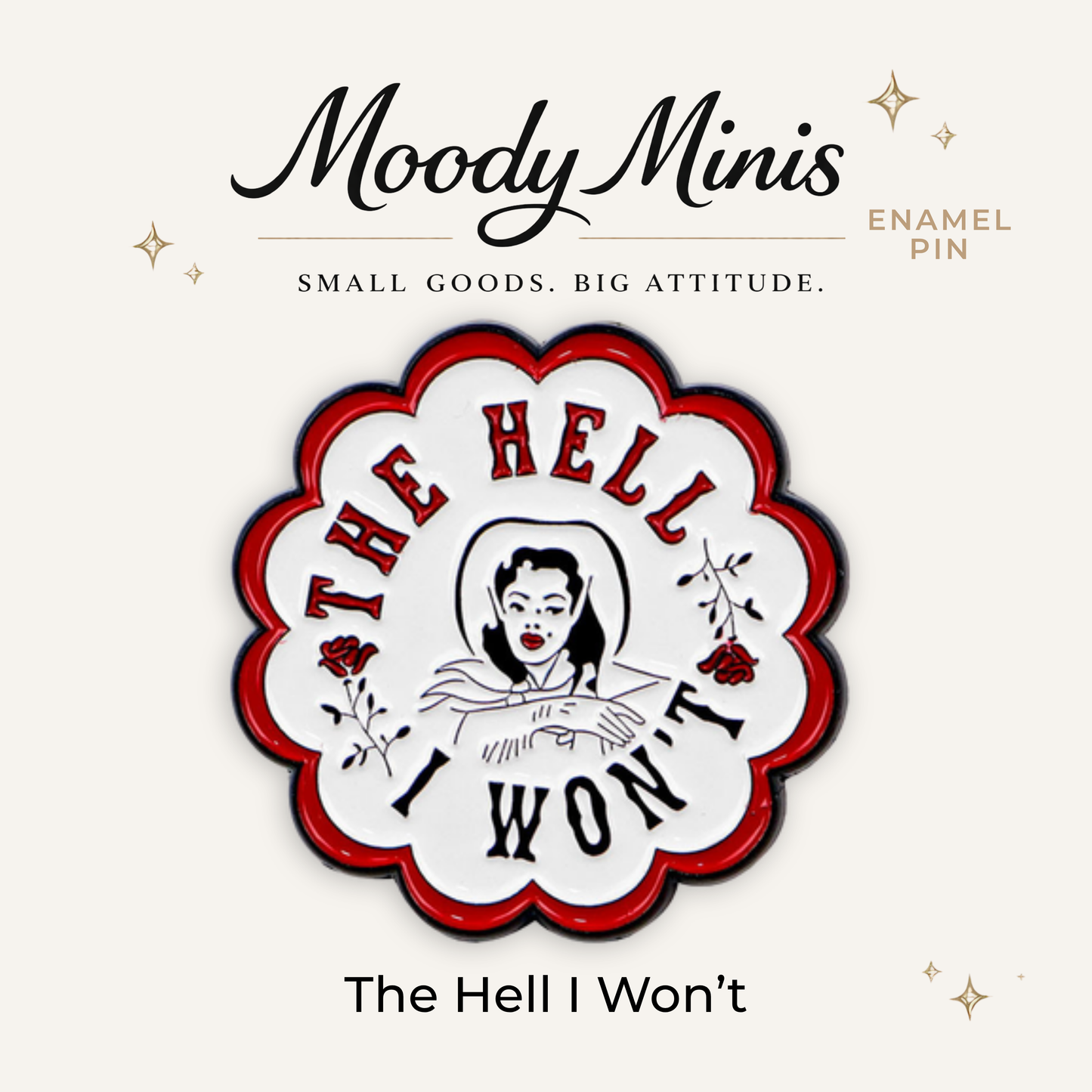 The Hell I Won't Enamel Pin