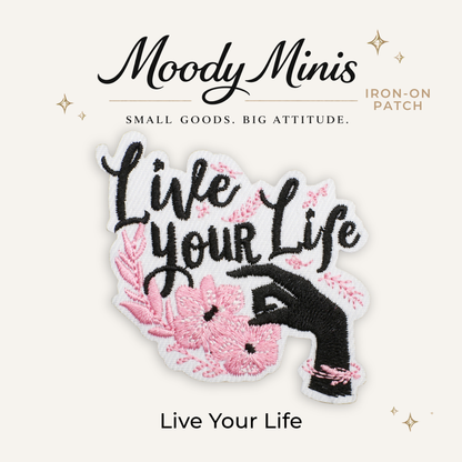 Live Your Life Embroidered Patch