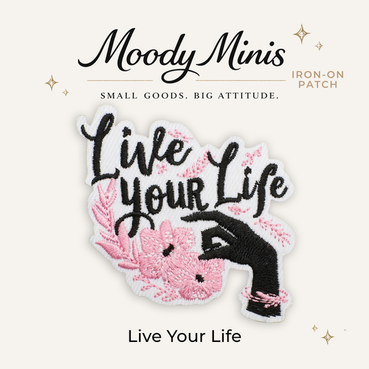 Live Your Life Embroidered Patch