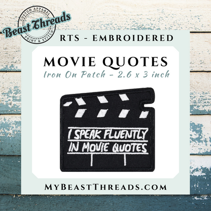 Movie Quotes Embroidered Patch- RTS