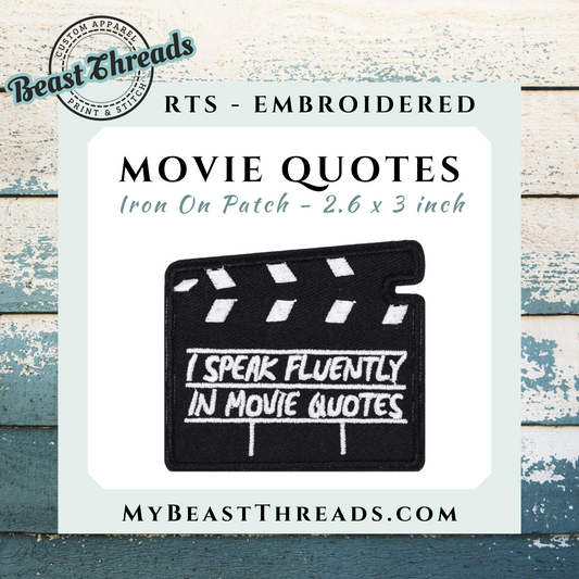 Movie Quotes Embroidered Patch- RTS