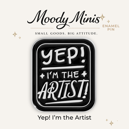 Yep! I'm the Artist Enamel Pin