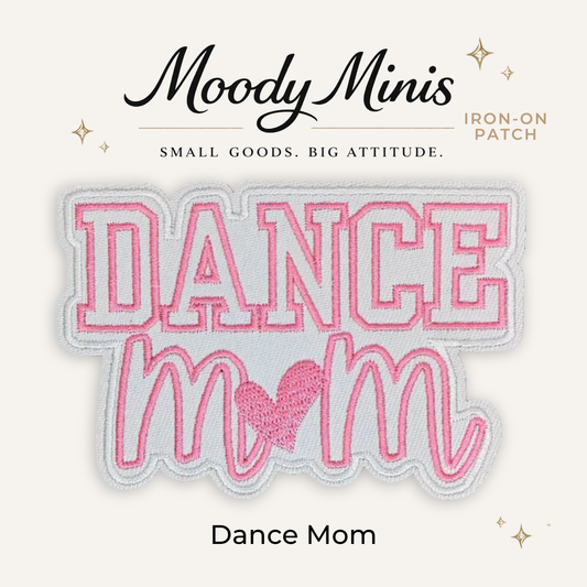 Dance Mom Embroidered Patch- RTS