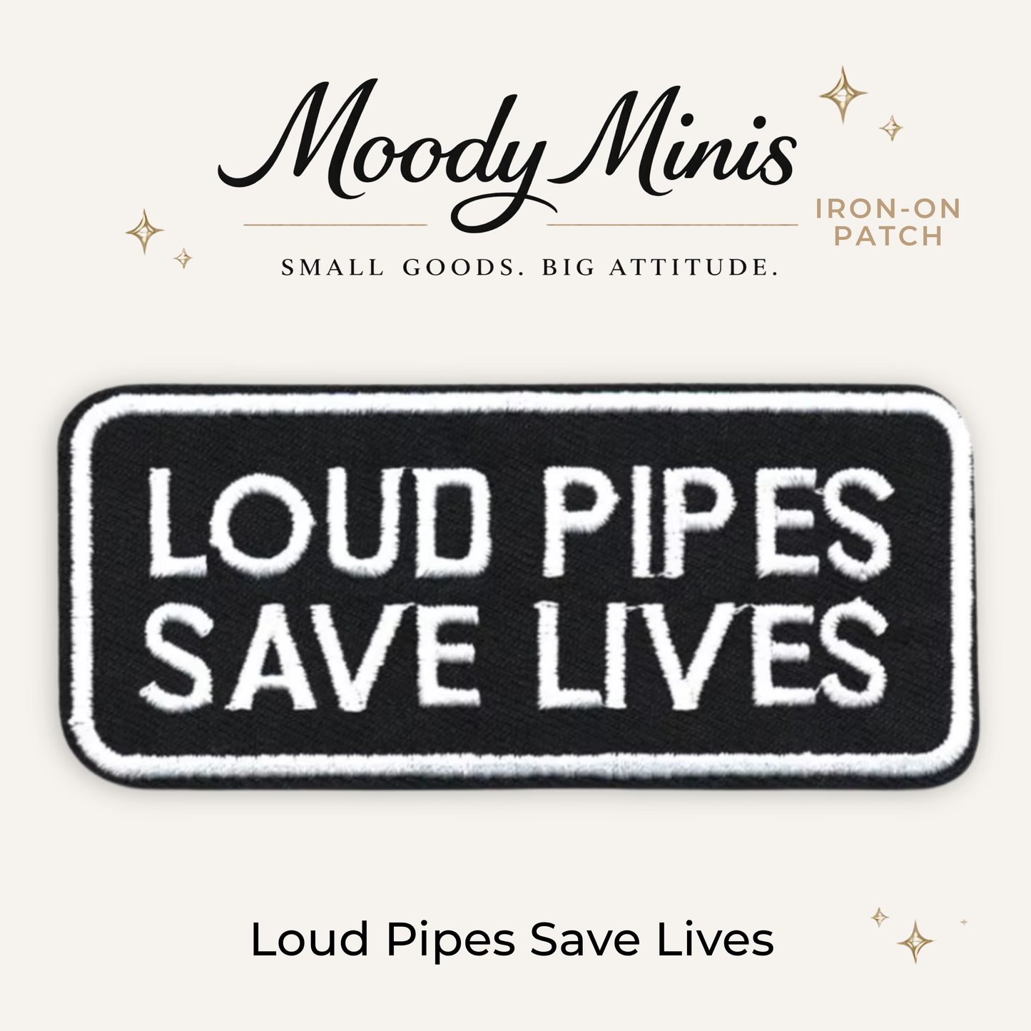 Loud Pipes Save Lives Embroidered Patch