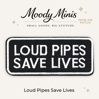 Loud Pipes Save Lives Embroidered Patch