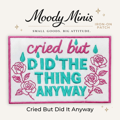 Cried But Did It Anyway Embroidered Patch