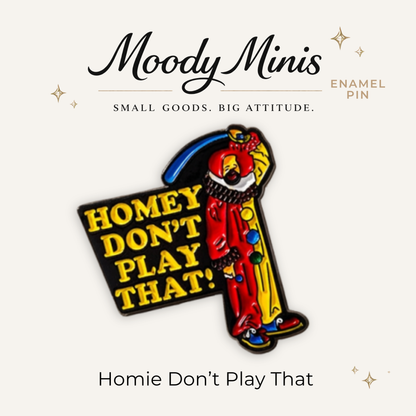 Homie Don't Play That Enamel Pin