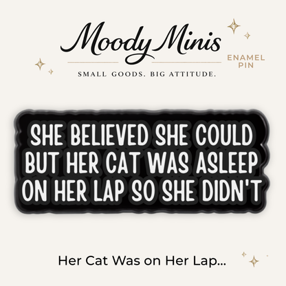 Her Cat Was on Her Lap... Enamel Pin