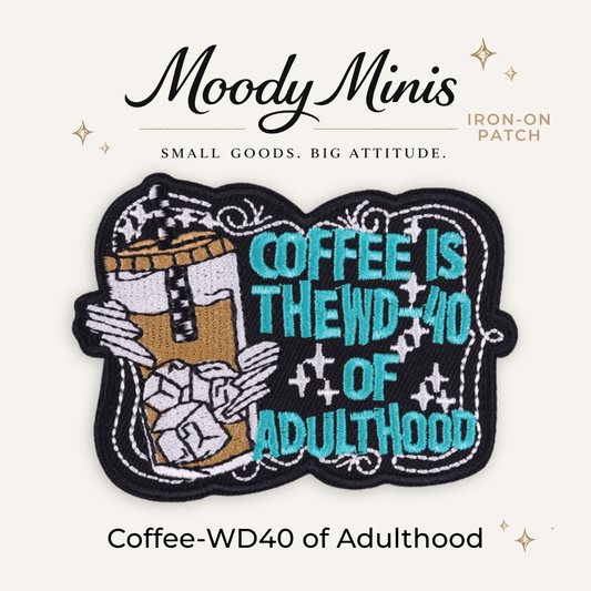 Coffee - WD40 of Adulthood Embroidered Patch