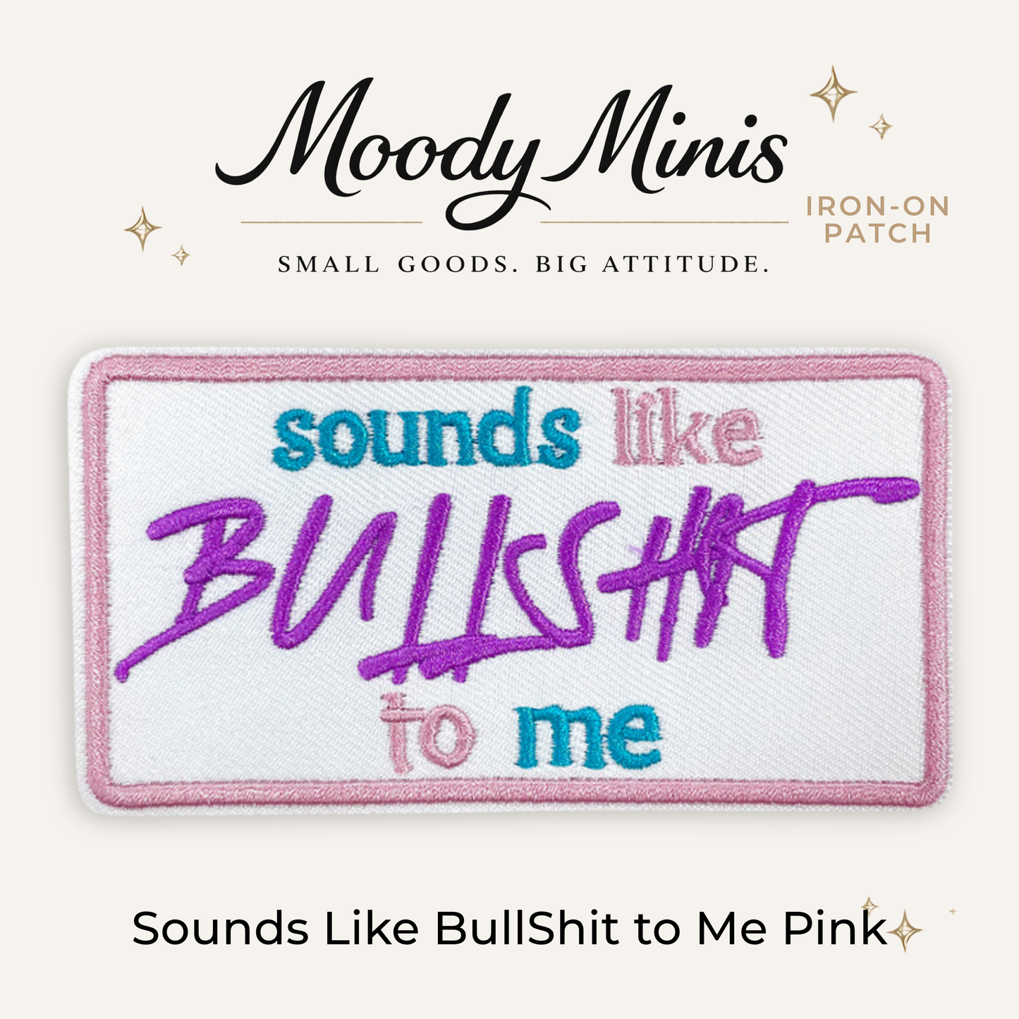 Sounds Like Bullshit to Me Pink Embroidered Patch