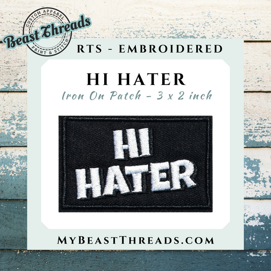 Hi Hater Embroidered Patch- RTS