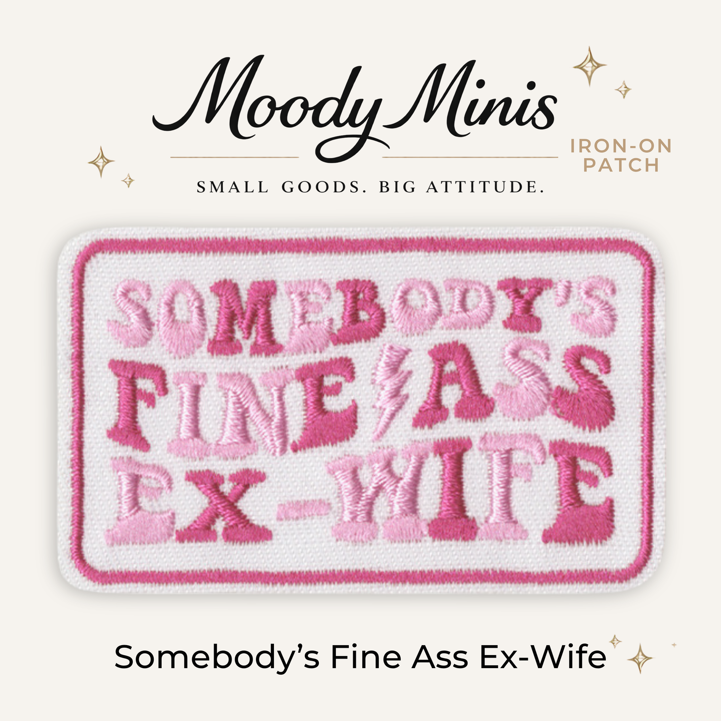 Somebody's Fine Ass Ex-Wife Embroidered Patch