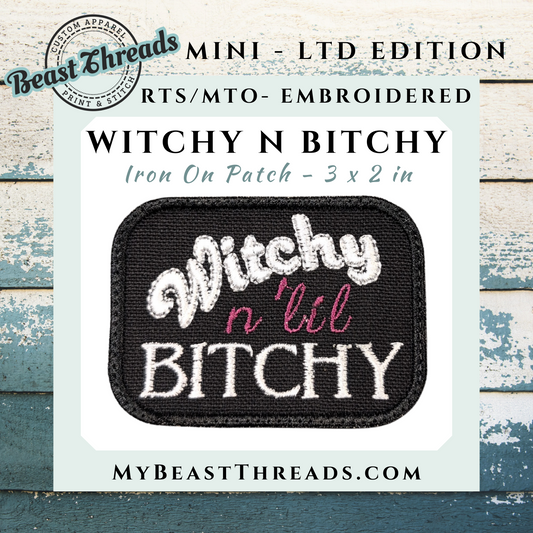 Witchy n lil Bitchy Embroidered Patch - RTS/MTO