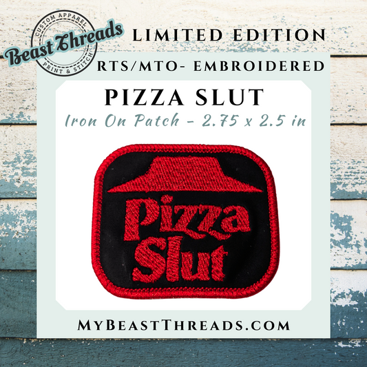 Pizza Slut Embroidered Patch - RTS/MTO