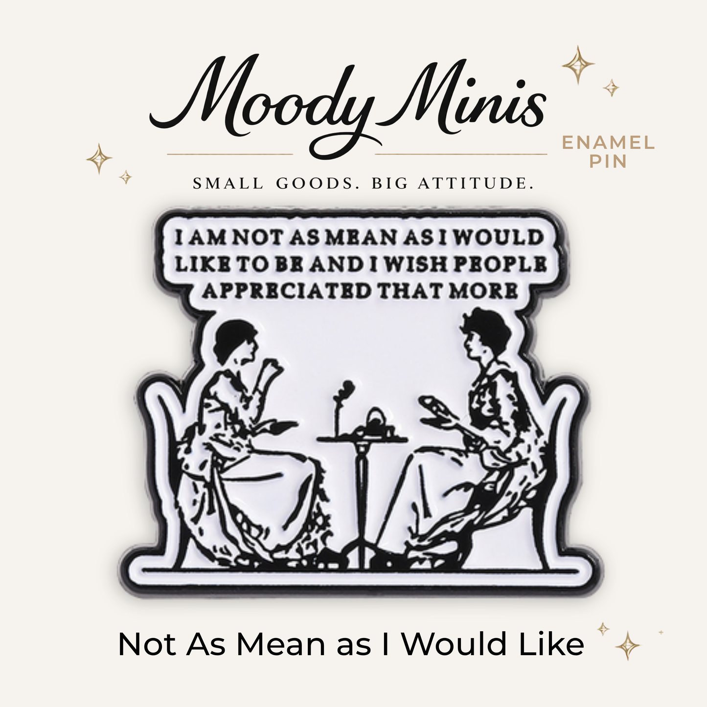 Not As Mean As I Would Like to Be Enamel Pin