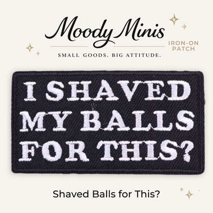 Shaved Balls For This? Embroidered Patch