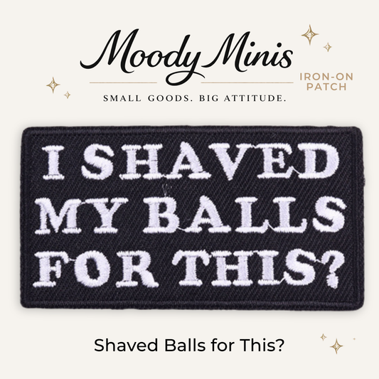 Shaved Balls For This? Embroidered Patch
