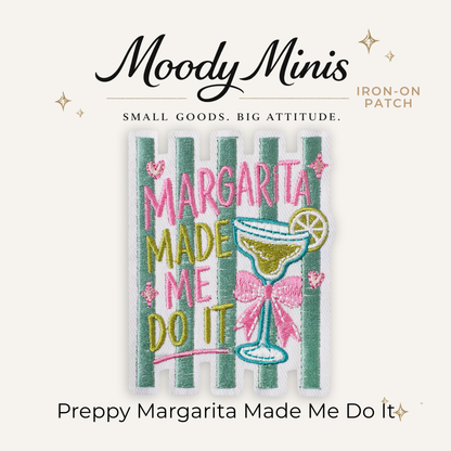 Preppy Margarita Made Me Do It Embroidered Patch