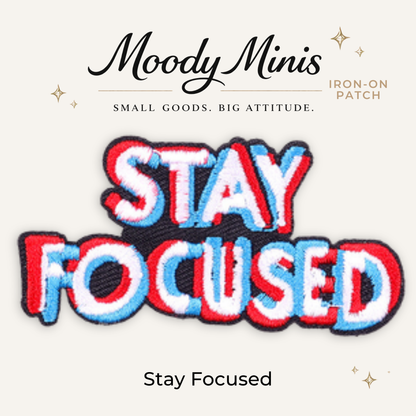 Stay Focused Embroidered Patch - RTS
