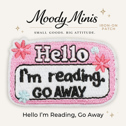 Hello I'm Reading, Go Away Embroidered Patch