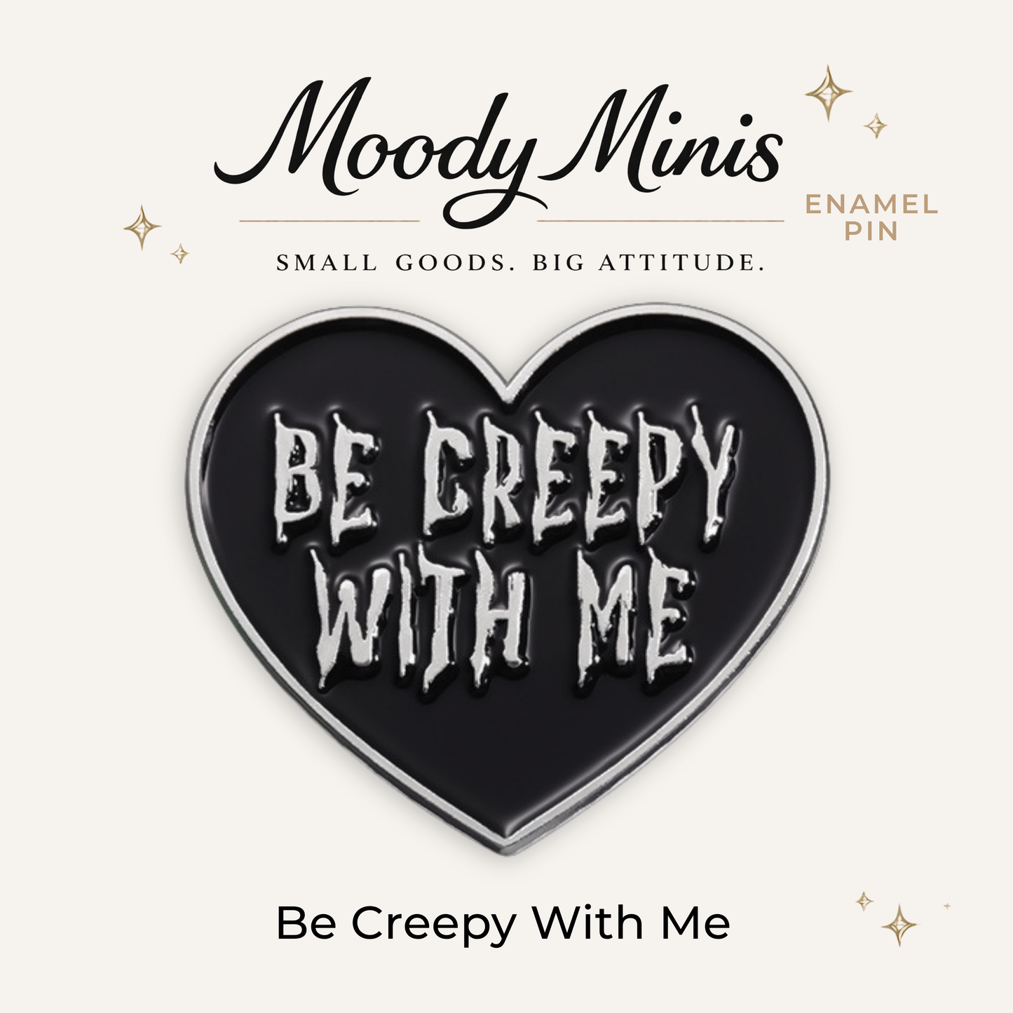 Be Creepy With Me Enamel Pin