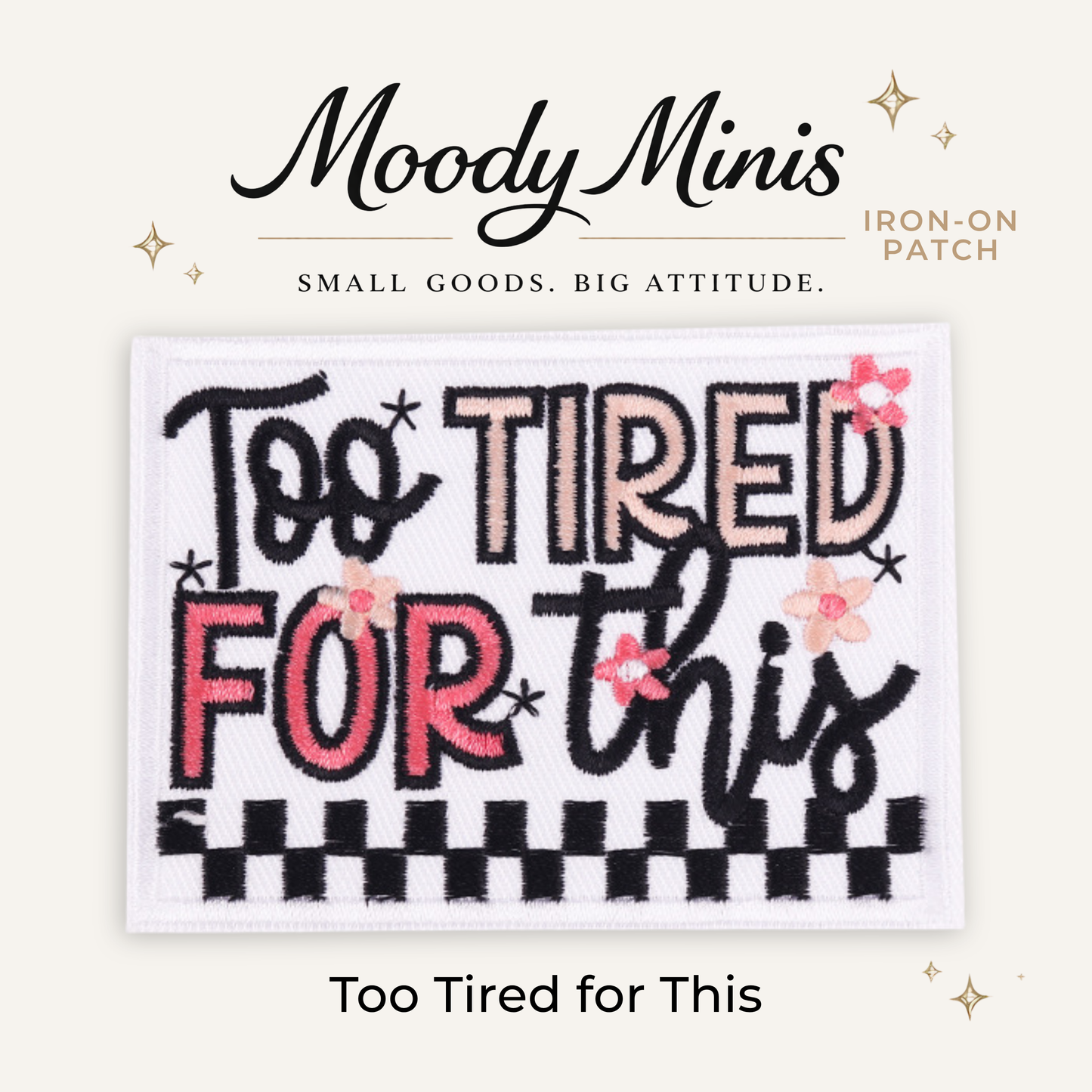 Too Tired for This Embroidered Patch