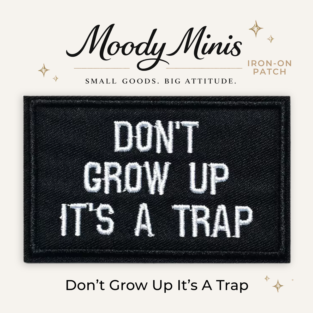 Don't Grow Up It's A Trap Embroidered Patch