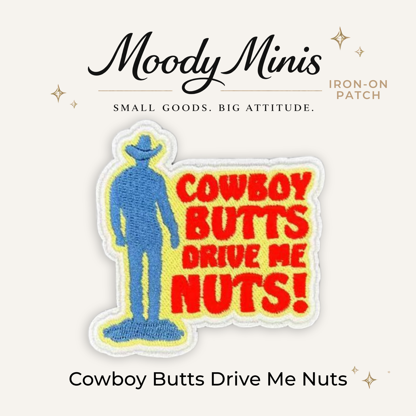 Cowboy Butts Drive Me Nuts Embroidered Patch