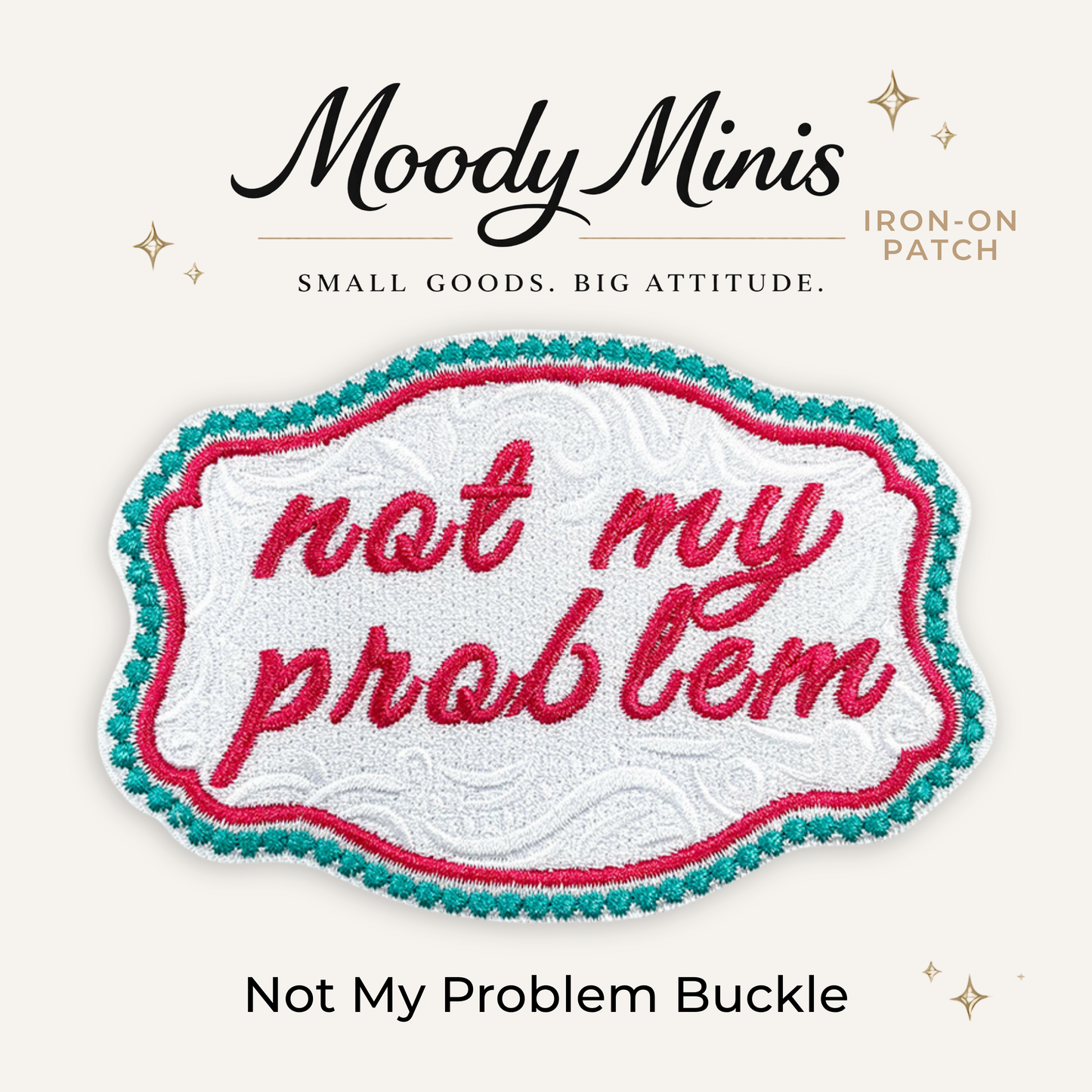 Not My Problem Buckle Embroidered Patch