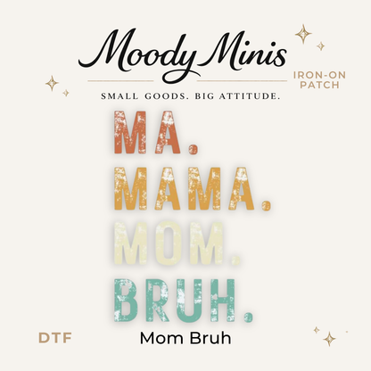 Ma Mom Bruh DTF Patch - RTS/MTO